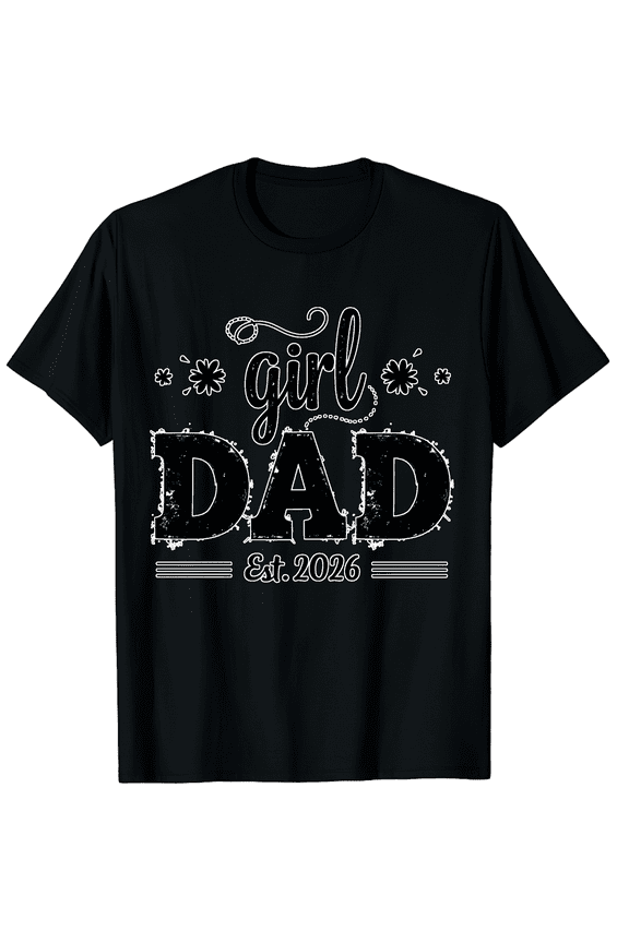 Girl Dad Est 2026 Graphic Design Short Sleeve T-Shirt For Women Men Casual Summer Wear Gift For New Dads Father Day Present