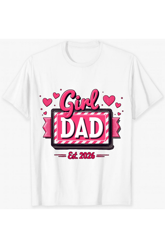 Girl Dad Est 2026 Pink Hearts And Ribbon Design Short Sleeve T-Shirt For Women Men Casual Wear For Father Day Or New Parent Gift