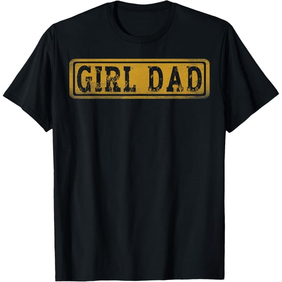Girl Dad Father Of Girls Fathers Day T-Shirt Unisex S-5XL Hot Trending Shirt, Vintage Birthday Gift