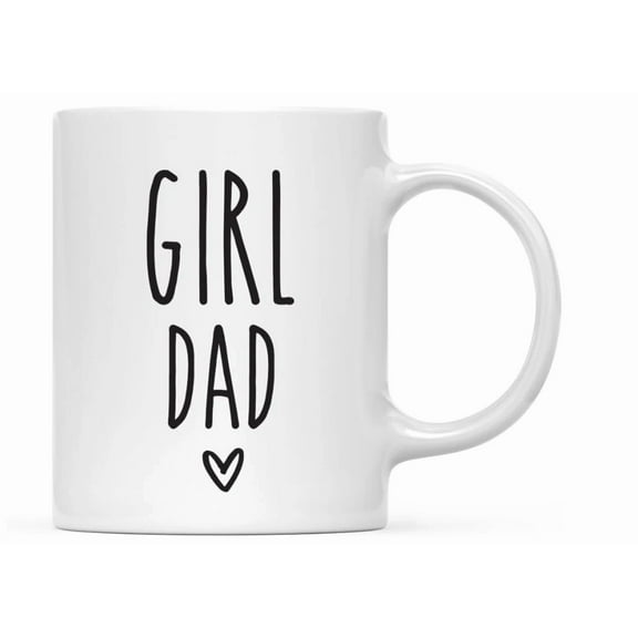 Girl Dad Fathers Day Coffee Mug, Best Dad Ever Mugs White Ceramic Coffee Mug