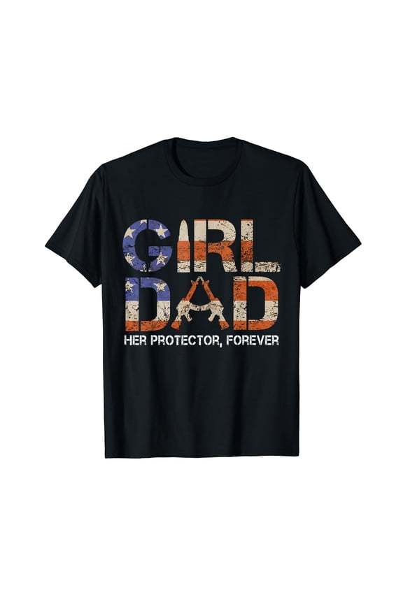 Girl Dad Her Protector Forever Funny Father of Girls Black T-Shirt