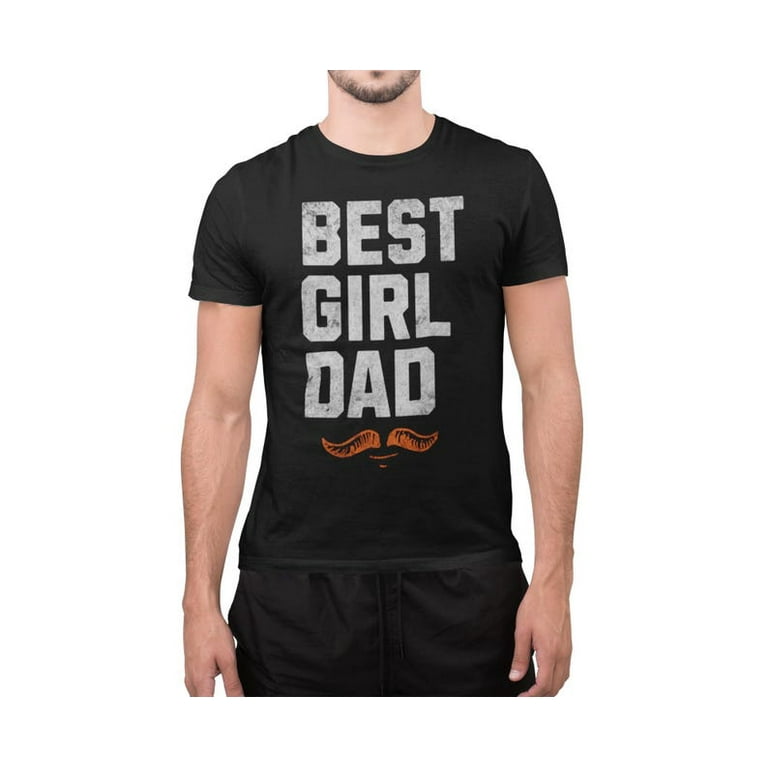 Girl Dad Moustache Black T-Shirt Father's Day Gift for Dad, Best
