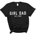 thumbnail image 1 of Girl Dad Shirt - 2025 EST Fathers Day Shirt, New Dad Gift, Pregnancy Announcement T-Shirts, 1 of 6