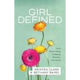 thumbnail image 1 of Pre-Owned Girl Defined: God's Radical Design for Beauty, Femininity, and Identity (Paperback) 080100845X 9780801008450, 1 of 1