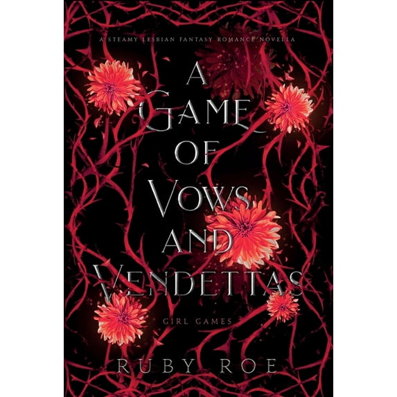 Girl Games A Game of Vows and Vendettas: A Steamy Lesbian Fantasy Romance, Book 4, (Hardcover)