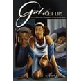 thumbnail image 1 of Girl, Get Up!: The Storm Will Come, But It Will Also Pass., (Paperback), 1 of 1