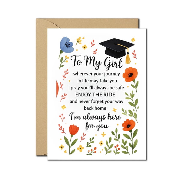 To My Girl Graduation Card  Inspirational Graduation Card for Daughter, Niece, Granddaughter  Floral Design  Encouragement Greeting Card  Blank Inside