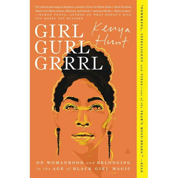 Girl Gurl Grrrl: On Womanhood and Belonging in the Age of Black Girl Magic, (Paperback)