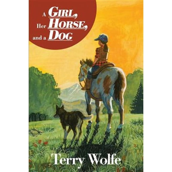 A Girl, Her Horse and a Dog (Paperback) by Barry James Hickey, Terry Wolfe