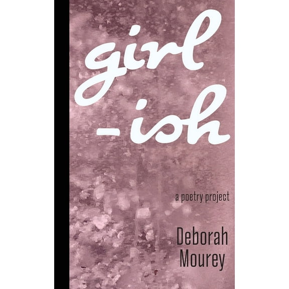 Girl-ISH: a poetry project, (Paperback)