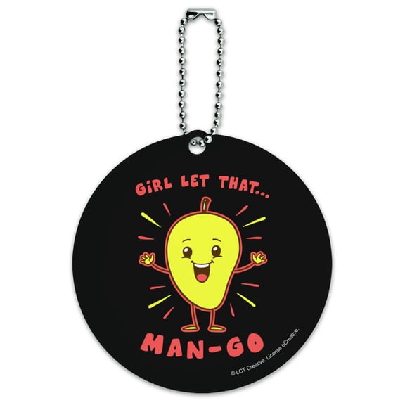 Girl Let That Man Go Mango Funny Humor Round Luggage ID Tag Card Suitcase Carry-On