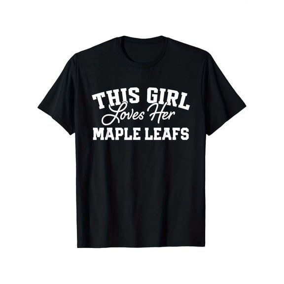 This Girl Loves Her Maple Leafs High School Pride T-Shirt - 100% Cotton Casual Short Sleeve Tee for Men & Women,S-XXXL Sizes, Black with White Print - Perfect Gift for Sports Fans, Parents & Friends