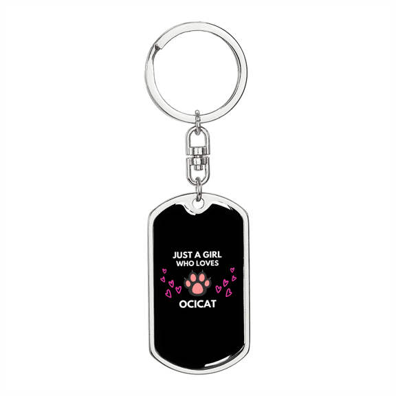 Girl Loves Ocicat Dog Tag Keychain Stainless Steel Silver Tone or Gold Tone