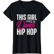 Girl Loves To Dance Hip Hop HipHop Dancer Breakdancing T-Shirt