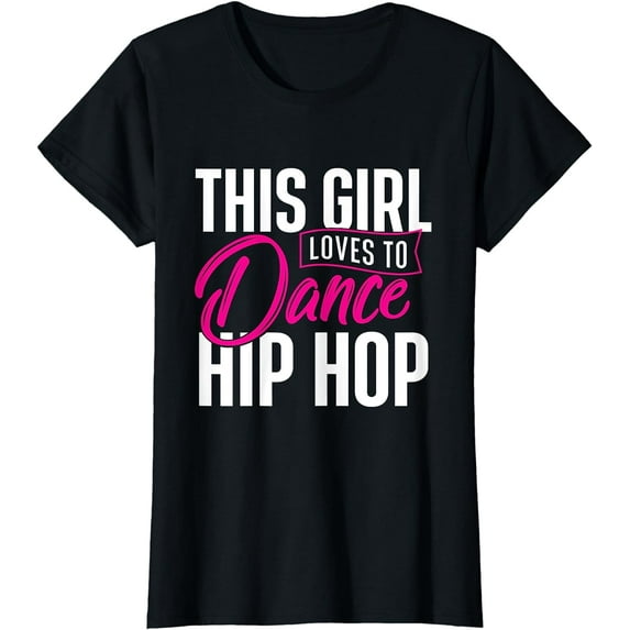 Girl Loves To Dance Hip Hop HipHop Dancer Breakdancing T-Shirt