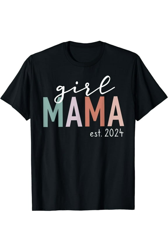 Girl Mama Est 2024 Girl Mom To Be Gifts New Mommy T-Shirt