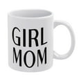 Girl Mom Everyday 11Oz Coffee Mug, Birthday Gift Christmas Gift