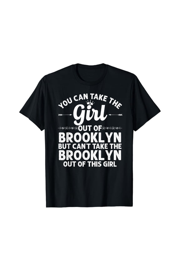 Girl Out Of BROOKLYN NY NEW YORK Gift Funny Home Roots USA T-Shirt