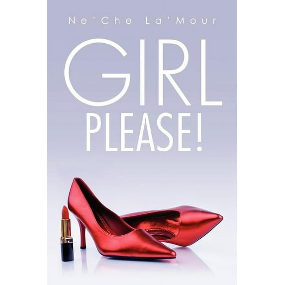 Girl Please! (Paperback) by Ne'che La'mour