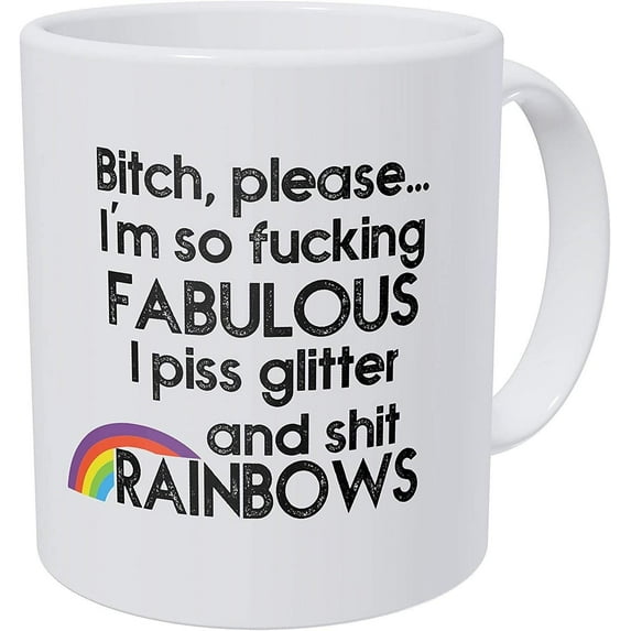 – Girl Please I'm Fabulous, I Do Glitter And Hit Rainbows - 11 Ounces Gift Coffee Mug – Funny Inspirational And Motivational