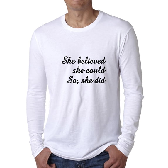 Girl Power - She Believed She Could, So She Did! Men's Long Sleeve Grey T-Shirt