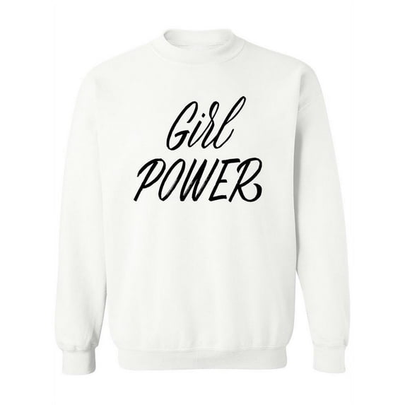 Girl Power . Sweatshirt Women -Image by Shutterstock, Female 5X-Large