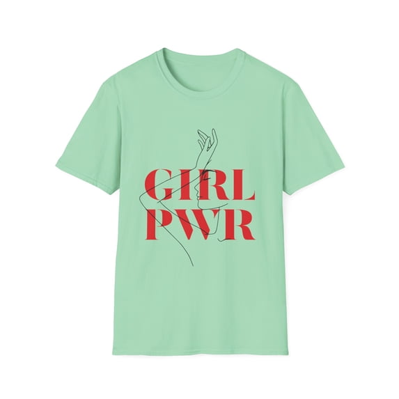 Girl Power Women Empowerments With Sayings | Slay | Feminist | Girl Power Unisex Softstyle T-Shirt