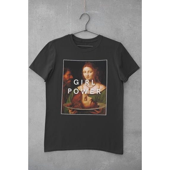 Girl Power shirt • Salome Bernardino Luini • Vintage Aesthetic • Feminist tshirt • Judith and Holofernes • Feminist t-shirt • Nasty Woman