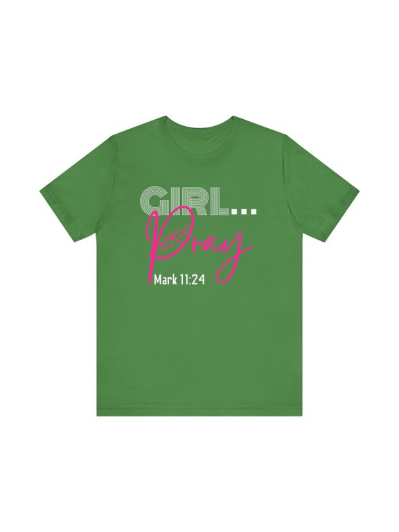 Girl Pray T-Shirt for Women | Mark 11:24 Scripture Tee | Christian Faith Shirt | Bible Verse Gift for Jesus Believers