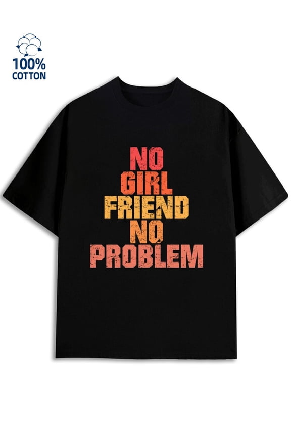 No Girl No Problem men's lover 180G 100% Cotton black grey heart Original Unisex Shirt Short Sleeve tshirts Funny Unisex Shirt Cotton tshirts Basic Unisex Shirt Crewneck tshirts