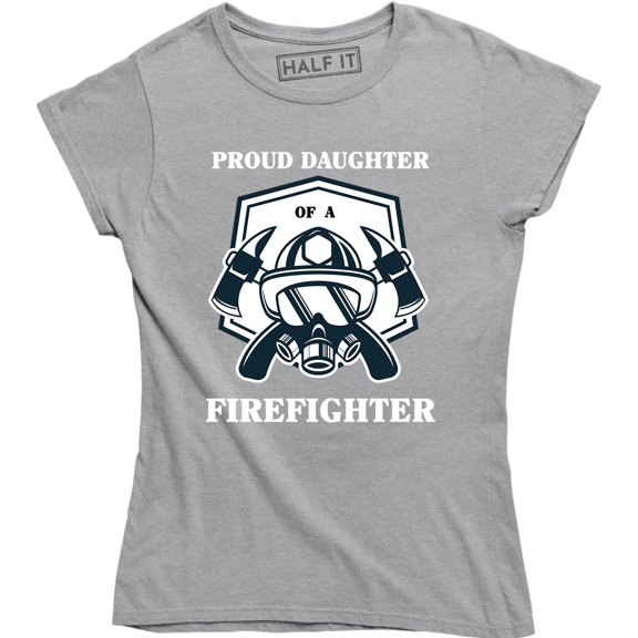 Girl Proud Daughter of a Firefighter Dad Fireman Public Service Wildfire T-Shirt