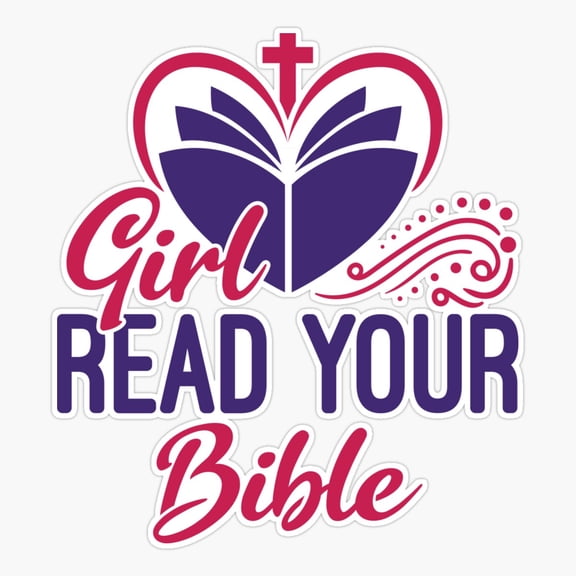 Girl Read Your Bible Christian Religious Bible Study Sticker