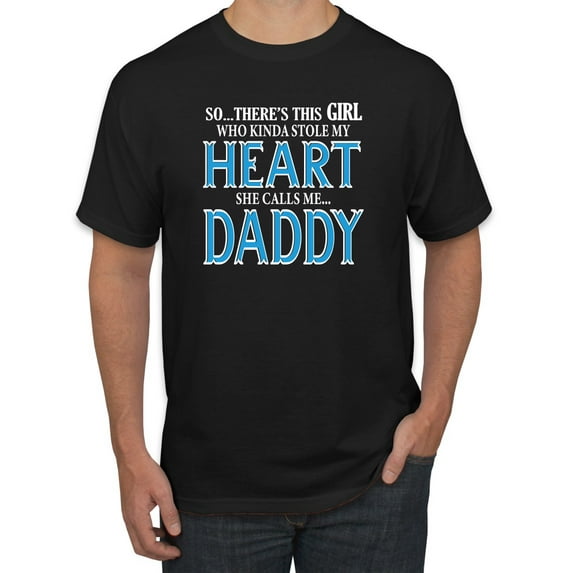 Girl Stole My Heart She Calls Me Daddy Daughter Girl Dad Father Gift | Mens Father's Day T-Shirt, Black, 2XL