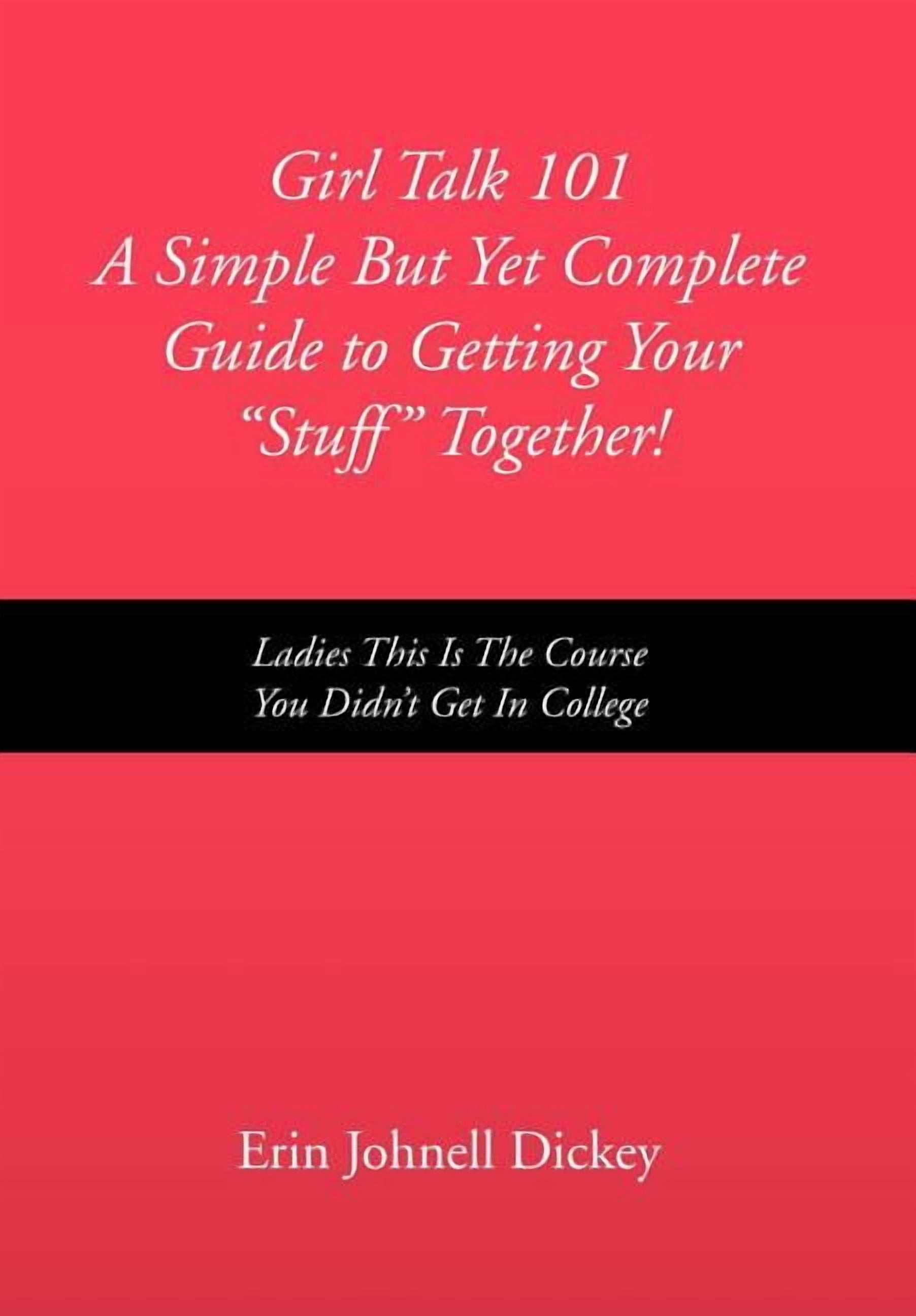 Girl Talk 101 a Simple But Yet Complete Guide to Getting Your ''Stuff ...