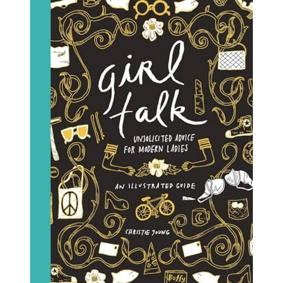 Pre-Owned Girl Talk : Unsolicited Advice for Modern Ladies (Hardcover) 9780385345545