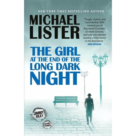 The Girl at the End of the Long Dark Night: a Jimmy Riley Noir Novel Paperback 1947606093 9781947606098 Michael Lister