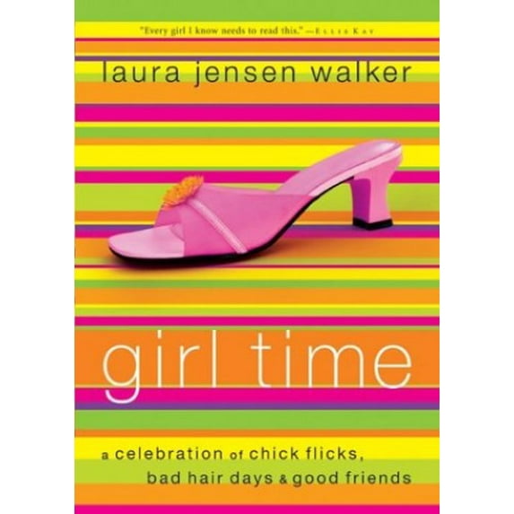 Pre-Owned Girl Time: A Celebration of Chick Flicks, Bad Hair Days & and Good Friends (Paperback) 0800758943 9780800758943