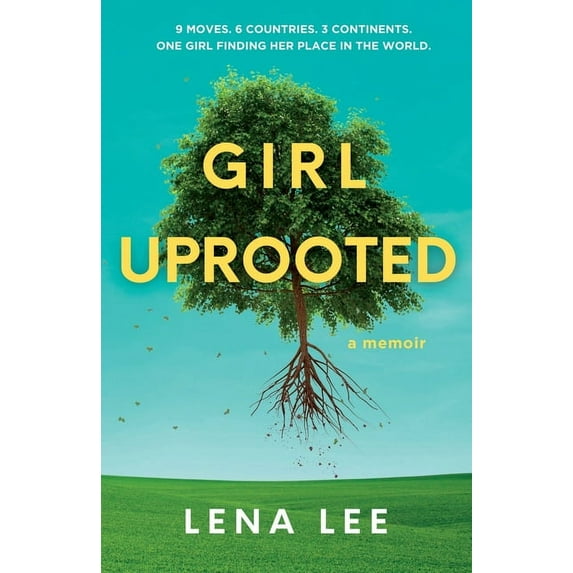 Girl Uprooted: A Memoir, (Paperback)