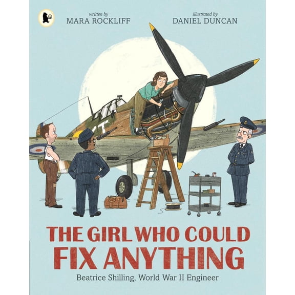 Girl Who Could Fix Anything: Beatrice Shilling, World War Ii Engineer