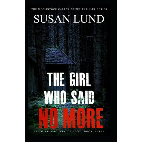 The Girl Who Ran Trilogy: The Girl Who Said No More (Paperback)