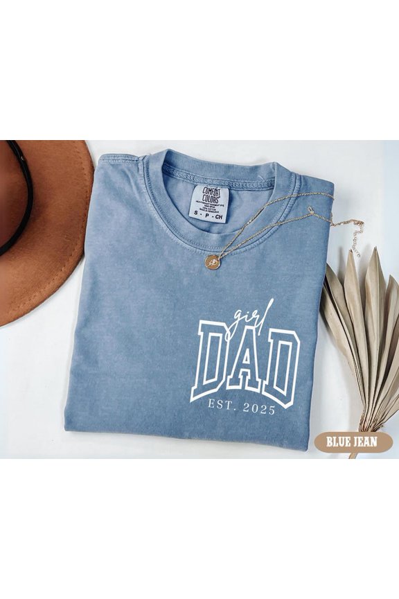 Girl dad Est.2025 Tshirt, Dad Est Year Shirt, Fathers Day Gifts from Daughter, Dad of Girls Tee, Birthday Gift for Daddy, New Dad Gift Idea, Matching Dad & Daughter