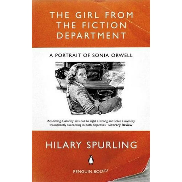 Girl from the Fiction Department : A Portrait of Sonia Orwell