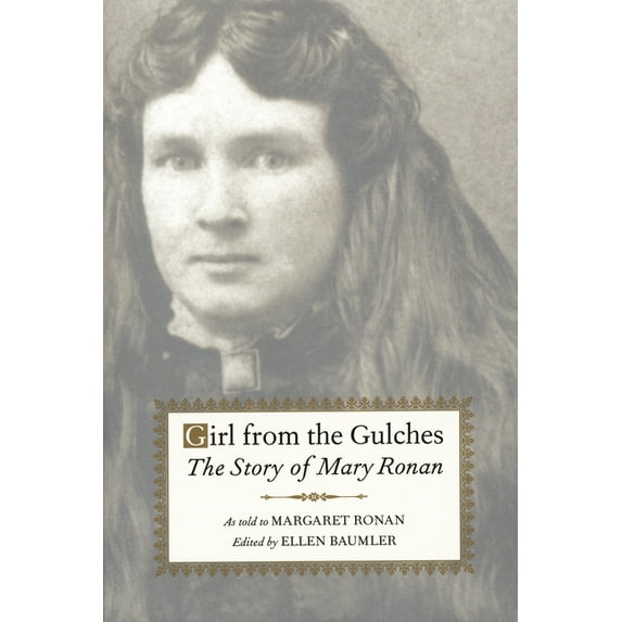 Girl from the Gulches: The Story of Mary Ronan (Paperback)