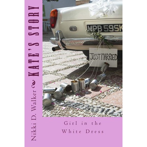 Girl in the White Dress Kate's Story: Girl in the White Dress Series, Book 3, (Paperback)