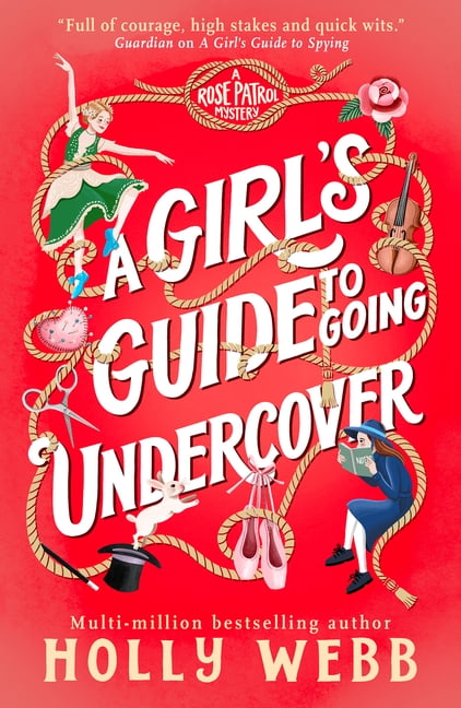 A Rose Patrol Mystery: A Girl's Guide to Going Undercover (Series #2) (Paperback)