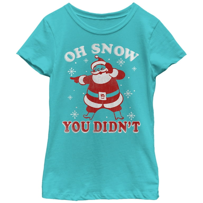 Snow You Didn't T-Shirt Snow You Didn't T-Shirt