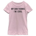 thumbnail image 1 of Girl's Lost Gods My Dog Thinks I'm Cool  Graphic Tee Light Pink X Small, 1 of 4