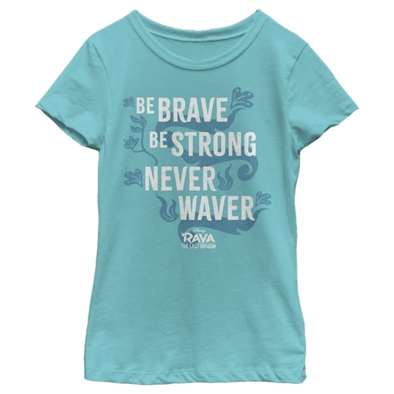 Girl's Raya and the Last Dragon Be Brave Be Strong Never Waver  Graphic Tee Tahiti Blue Medium