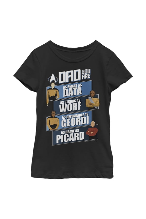 Girl's Star Trek: The Next Generation Dad You Are as Smart as Data, as Strong as Worf, as Dependable as Geordi, as Brave as Picard  Graphic Tee