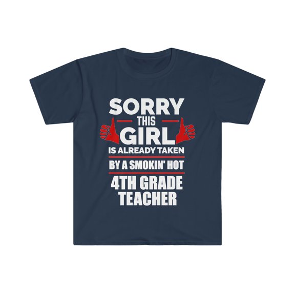 Girl taken by hot 4th fourth grade teacher Soulmate Unisex T-shirt S-3XL